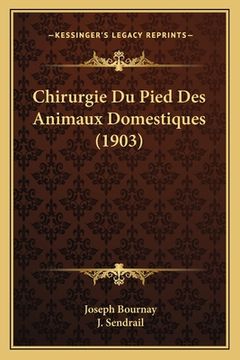 portada Chirurgie Du Pied Des Animaux Domestiques (1903) (in French)