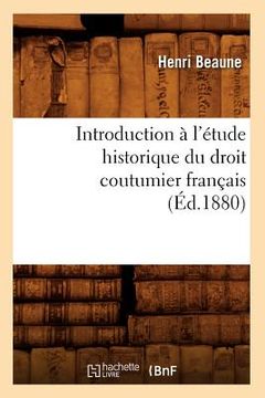 portada Introduction À l'Étude Historique Du Droit Coutumier Français (Éd.1880)