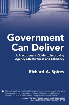 portada Government Can Deliver: A Practitioner's Guide to Improving Agency Effectiveness and Efficiency (en Inglés)
