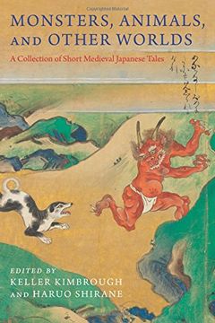 portada Monsters, Animals, and Other Worlds: A Collection of Short Medieval Japanese Tales (Translations From the Asian Classics) 