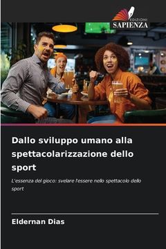 portada Dallo sviluppo umano alla spettacolarizzazione dello sport (in Italian)