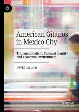 portada American Gitanos in Mexico City: Transnationalism, Cultural Identity and Economic Environment (en Inglés)