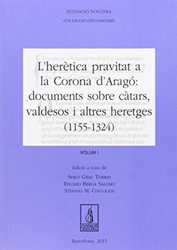 portada L'herètica pravitat a la Corona d'Aragó: documents sobre càtars, valdesos i altres heretges (1155-1324) (Fundació Noguera)