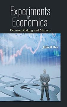 portada Experiments in Economics: Decision Making and Markets (en Inglés)