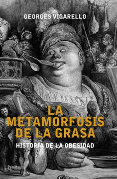 portada Las Metamorfosis de la Grasa: Historia de la Obesidad: Desde la Edad Media al Siglo xx