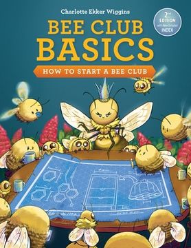 portada Bee Club Basics: How to Start a Bee Club (en Inglés)