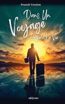 portada Dans Un Voyage Appelé La Vie (in French)