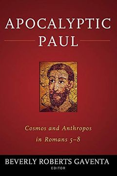 portada Apocalyptic Paul: Cosmos and Anthropos in Romans 5-8 (in English)