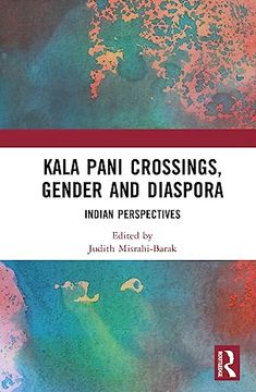portada Kala Pani Crossings, Gender and Diaspora (en Inglés)