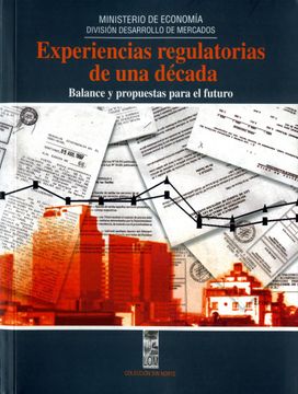 portada Experiencias Regulatorias De Una Década - Balance Y Propuestas Para El Futuro (in Spanish)