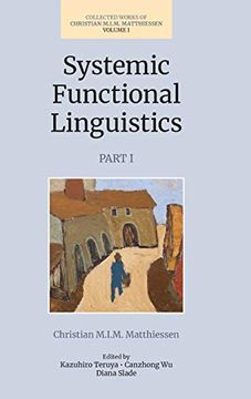 portada Systemic Functional Linguistics, Part 1: Volume 1 (Collected Works of Christian M. I. M. Matthiessen) (en Inglés)