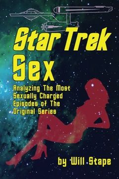 portada Star Trek Sex: Analyzing the Most Sexually Charged Episodes of the Original Series