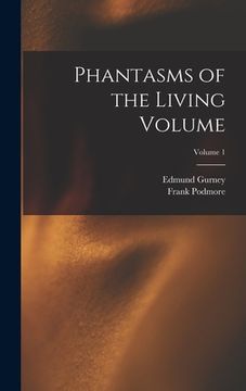 portada Phantasms of the Living Volume; Volume 1 (en Inglés)
