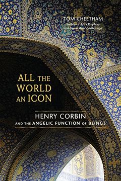 portada All the World an Icon: Henry Corbin and the Angelic Function of Beings (en Inglés)