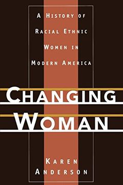 portada Changing Woman: A History of Racial Ethnic Women in Modern America (en Inglés)