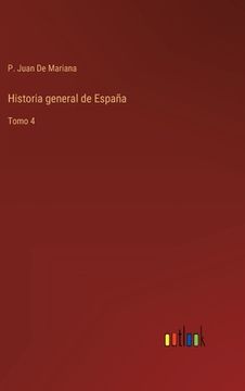 portada Historia general de España: Tomo 4 (in Spanish)