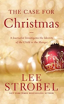 portada The Case for Christmas: A Journalist Investigates the Identity of the Child in the Manger (en Inglés)
