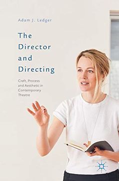 portada The Director and Directing: Craft, Process and Aesthetic in Contemporary Theatre (en Inglés)
