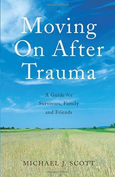 portada Moving on After Trauma: A Guide for Survivors, Family and Friends (en Inglés)