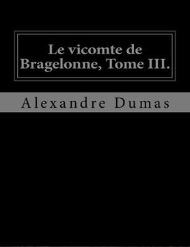 portada Le vicomte de Bragelonne, Tome III. (French Edition)