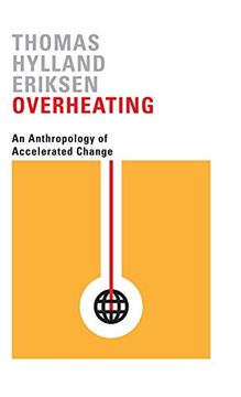 portada Overheating: An Anthropology of Accelerated Change (en Inglés)