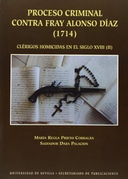 portada Proceso Criminal Contra Fray Alonso Díaz (1714) (Clérigos Homicidas en el Siglo Xviii Español)