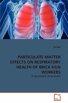 portada particulate matter effects on respiratory health of brick kiln workers (en Inglés)
