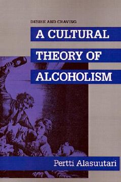portada desire and craving: a cultural theory of alcoholism (en Inglés)