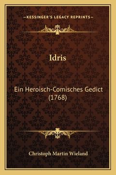 portada Idris: Ein Heroisch-Comisches Gedict (1768) (in German)