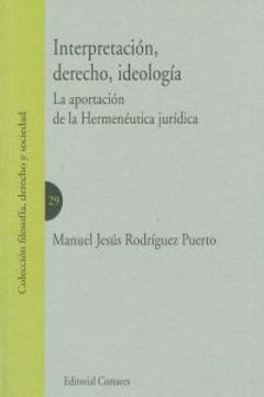 portada Interpretacion, derecho, ideologia (Filosofia, Derecho Y Socie) (in Spanish)