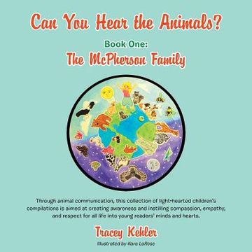portada Can You Hear the Animals? Book One: The McPherson Family: Through animal communication, this collection of light-hearted children's compilations is ai (in English)