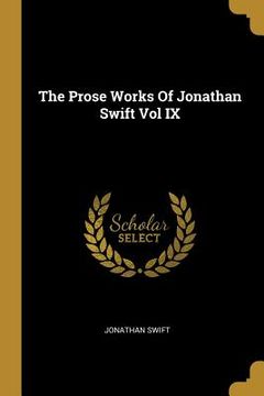 portada The Prose Works Of Jonathan Swift Vol IX