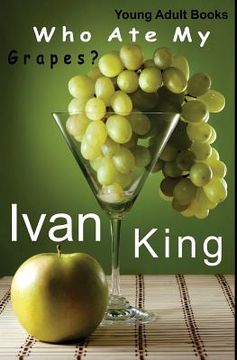 portada Young Adult Books: Who Ate My Grapes? [Young Adults] (en Inglés)
