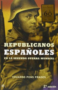 portada Republicanos Españoles en la ii Guerra Mundial (in Spanish)