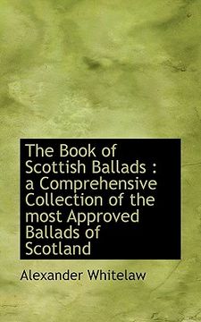 portada the book of scottish ballads: a comprehensive collection of the most approved ballads of scotland (en Inglés)