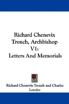 portada richard chenevix trench, archbishop v1: letters and memorials (en Inglés)