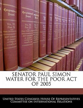 portada senator paul simon water for the poor act of 2005 (en Inglés)