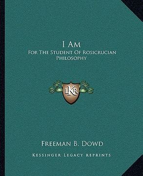 portada i am: for the student of rosicrucian philosophy (en Inglés)