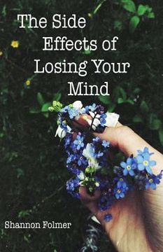 portada The Side Effects of Losing Your Mind (en Inglés)