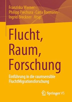 portada Flucht, Raum, Forschung: Einführung in die Raumsensible Fluchtmigrationsforschung