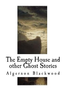 portada The Empty House and Other Ghost Stories: Algernon Blackwood (en Inglés)