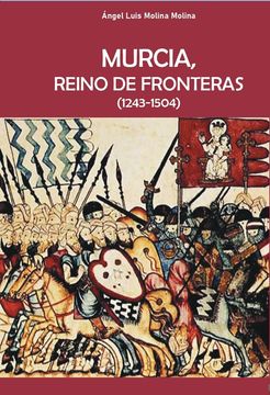 portada Murcia, Reino de Fronteras (1243-1504)