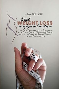 portada Rapid Weight Loss using Hypnosis & Meditation: Real Body Transformation is Achievable with Guided Powerful Hypnosis and Daily Meditations.