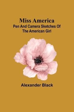portada Miss America; pen and camera sketches of the American girl (en Inglés)