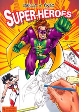 portada dibujo y pinto super-heroes/ drawing and coloring super-hero