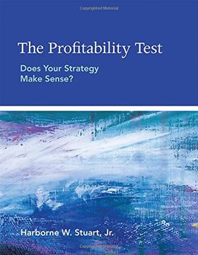 portada The Profitability Test: Does Your Strategy Make Sense?