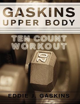 portada gaskins upper body ten count workout (en Inglés)