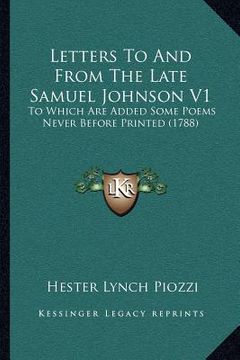 portada letters to and from the late samuel johnson v1: to which are added some poems never before printed (1788) (en Inglés)