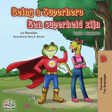 portada Being a Superhero Een superheld zijn: English Dutch Bilingual Book