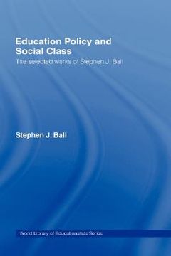 portada education policy and social class: the selected works of stephen j. ball (en Inglés)